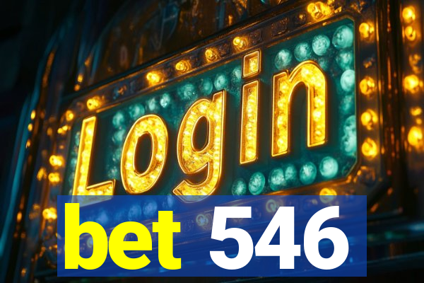 bet 546